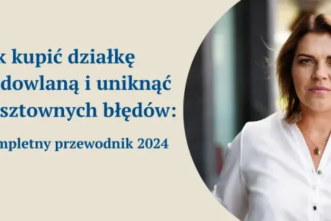Jak kupić działkę od skarbu państwa i uniknąć kosztownych błędów