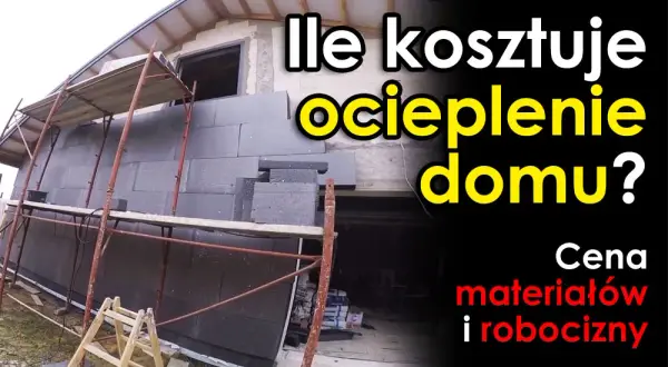 Ile kosztuje m2 ocieplenia budynku? Sprawdź, co wpływa na ceny