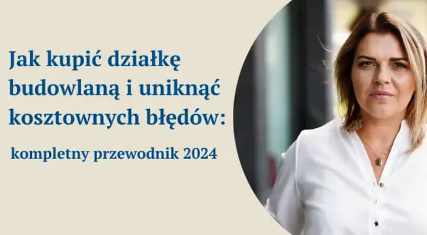 Jak kupić działkę od skarbu państwa i uniknąć kosztownych błędów