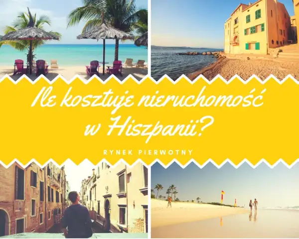 Ile naprawdę kosztuje mieszkanie w Hiszpanii? Sprawdź ceny i uniknij niespodzianek